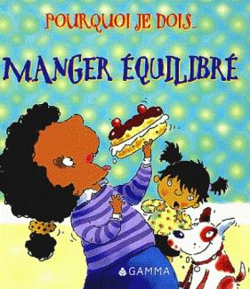 Pourquoi je dois...manger équilibré