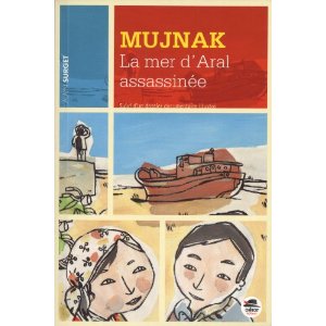 Mujnak. La mer d'Aral assassinée